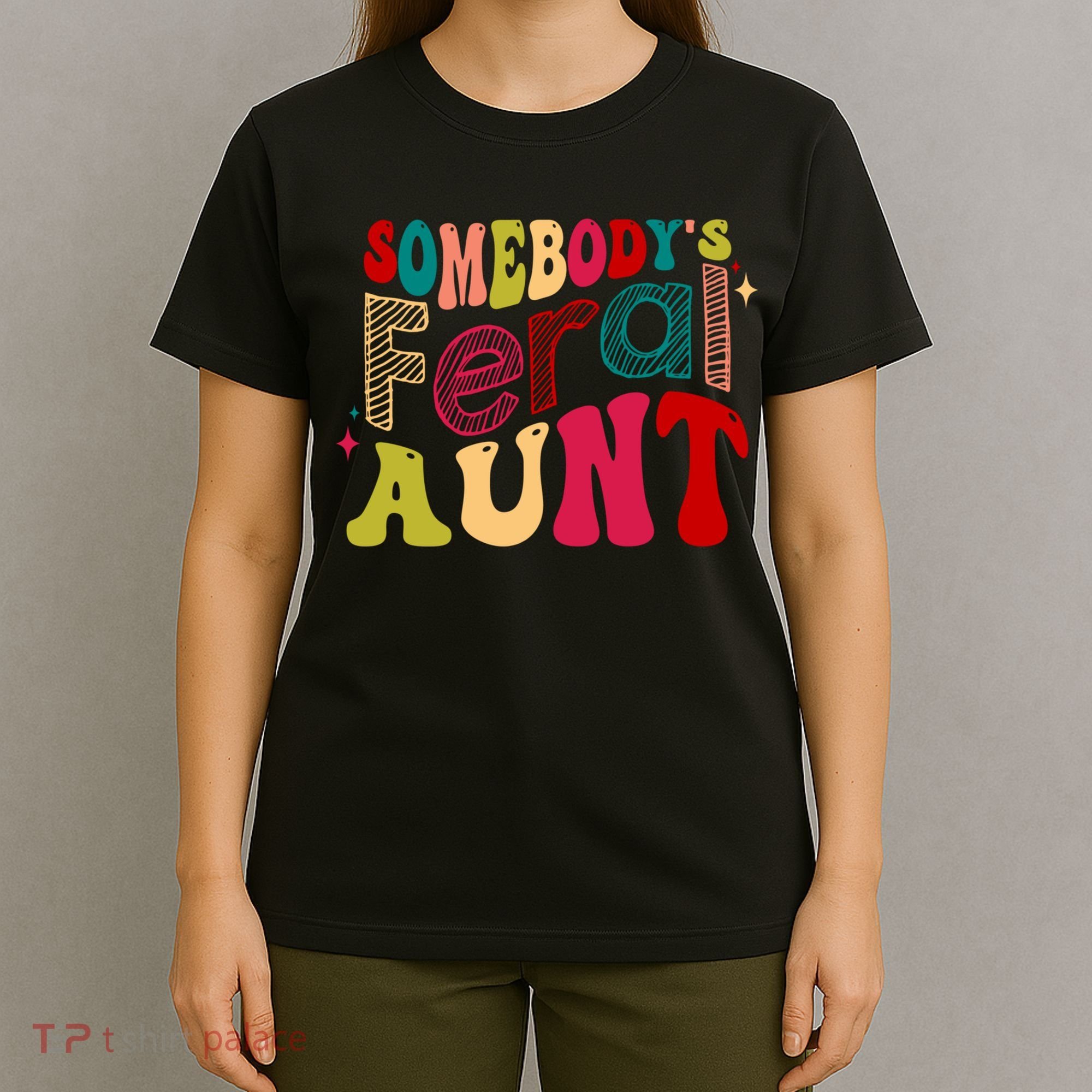 Somebody's Feral Aunt Groovy Mothers' Day Mom Aunt T-Shirt