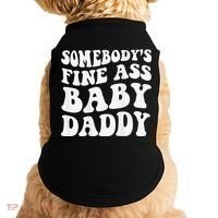 Somebody's Fine Ass Baby Daddy Funny Father's Day Doggie Tank thumb 0