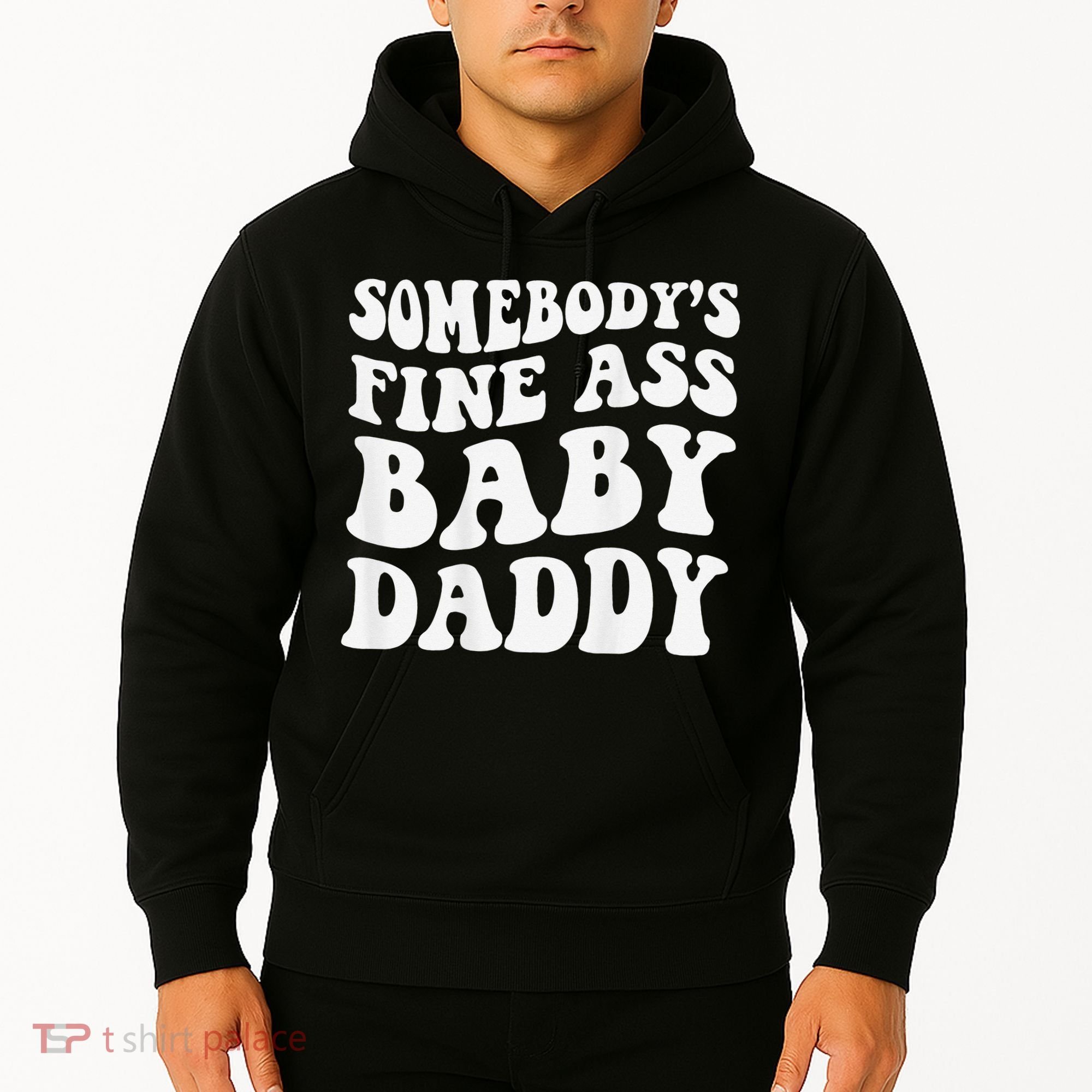 Somebody's Fine Ass Baby Daddy Funny Father's Day Hoodie