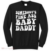 Somebody's Fine Ass Baby Daddy Funny Father's Day Sweatshirt thumb 0