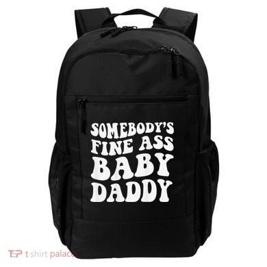 Somebody's Fine Ass Baby Daddy Funny Father's Day Backpack
