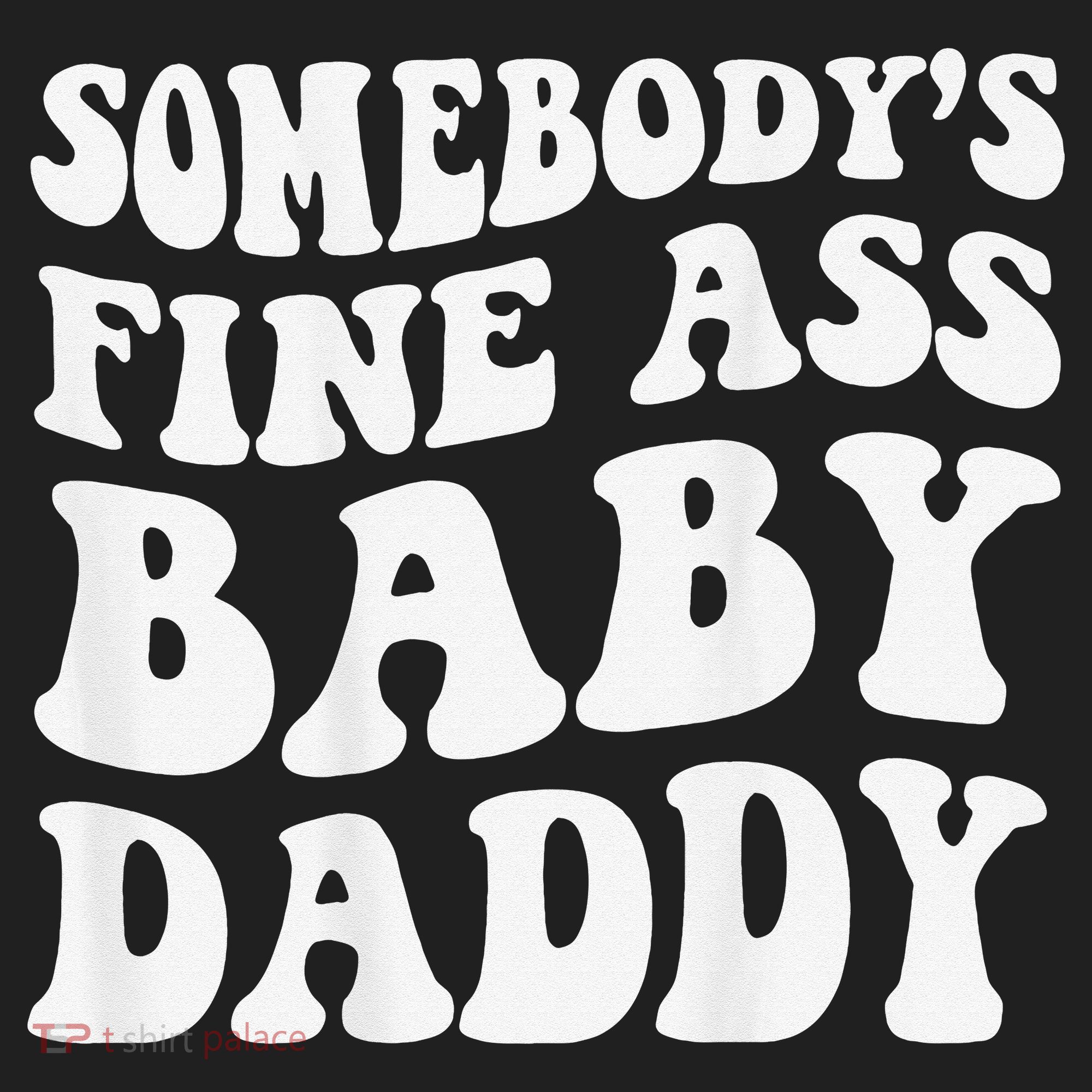 Somebody's Fine Ass Baby Daddy Funny Father's Day Beanie