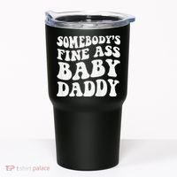 Somebody's Fine Ass Baby Daddy Funny Father's Day Tumbler thumb 0