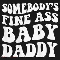 Somebody's Fine Ass Baby Daddy Funny Father's Day Mousepad thumb 1