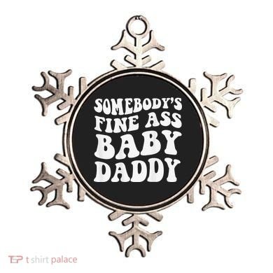 Somebody's Fine Ass Baby Daddy Funny Father's Day Ornament