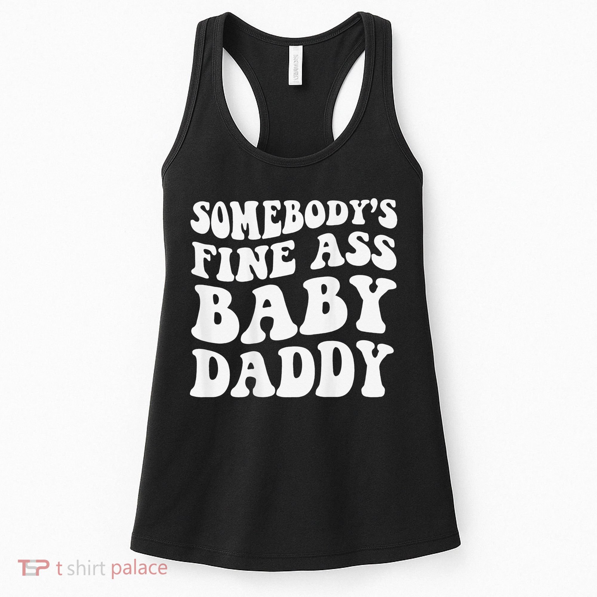 Somebody's Fine Ass Baby Daddy Funny Father's Day Women's Tank Top
