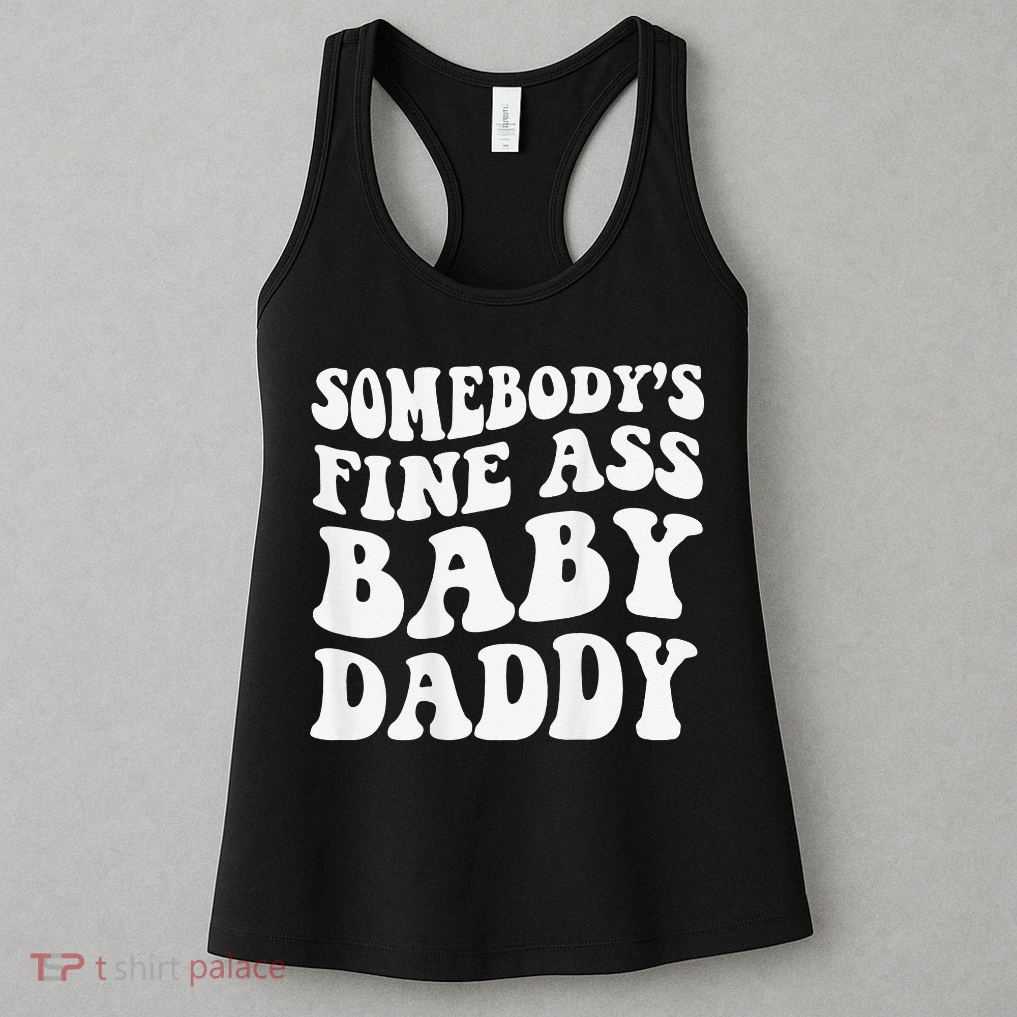 Somebody's Fine Ass Baby Daddy Funny Father's Day Women's Tank Top