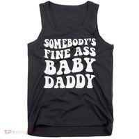 Somebody's Fine Ass Baby Daddy Funny Father's Day Tank Top thumb 0