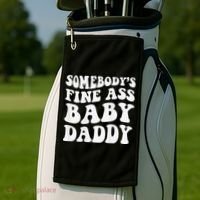 Somebody's Fine Ass Baby Daddy Funny Father's Day Golf Towel thumb 2