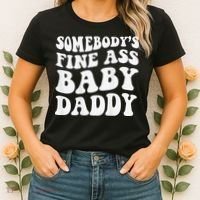 Somebody's Fine Ass Baby Daddy Funny Father's Day Women's T-Shirt thumb 2