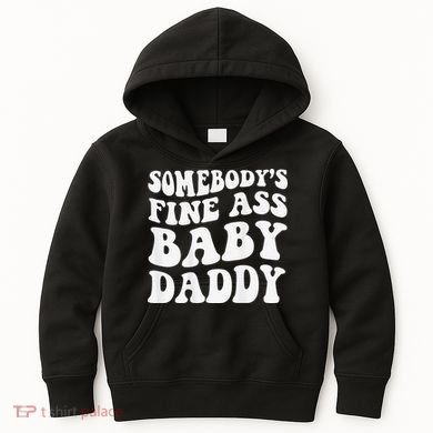 Somebody's Fine Ass Baby Daddy Funny Father's Day Kids Hoodie