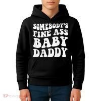 Somebody's Fine Ass Baby Daddy Funny Father's Day Kids Hoodie thumb 4