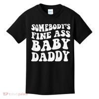Somebody's Fine Ass Baby Daddy Funny Father's Day Kids T-Shirt thumb 0