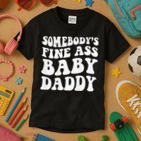 Somebody's Fine Ass Baby Daddy Funny Father's Day Kids T-Shirt thumb 3