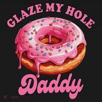 Sarcasm Funny Adult Humor Sarcastic Glaze My Hole Daddy Sweatshirt thumb 3