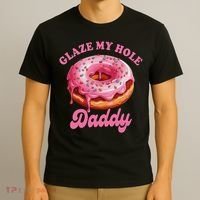 Sarcasm Funny Adult Humor Sarcastic Glaze My Hole Daddy T-Shirt thumb 3