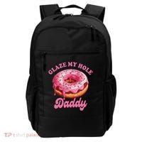 Sarcasm Funny Adult Humor Sarcastic Glaze My Hole Daddy Backpack thumb 0