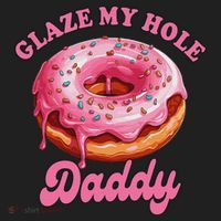Sarcasm Funny Adult Humor Sarcastic Glaze My Hole Daddy Tumbler thumb 3