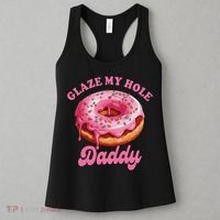 Sarcasm Funny Adult Humor Sarcastic Glaze My Hole Daddy Women's Tank Top thumb 3