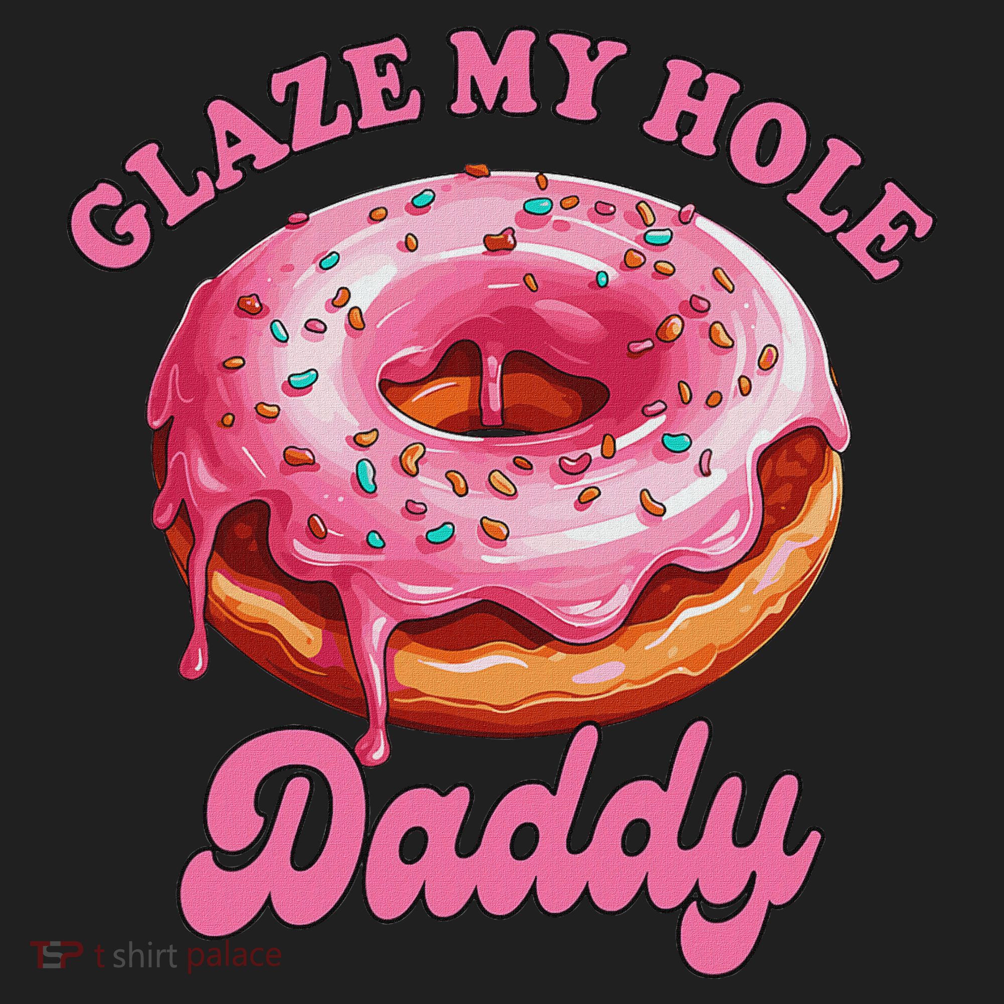 Sarcasm Funny Adult Humor Sarcastic Glaze My Hole Daddy Hat