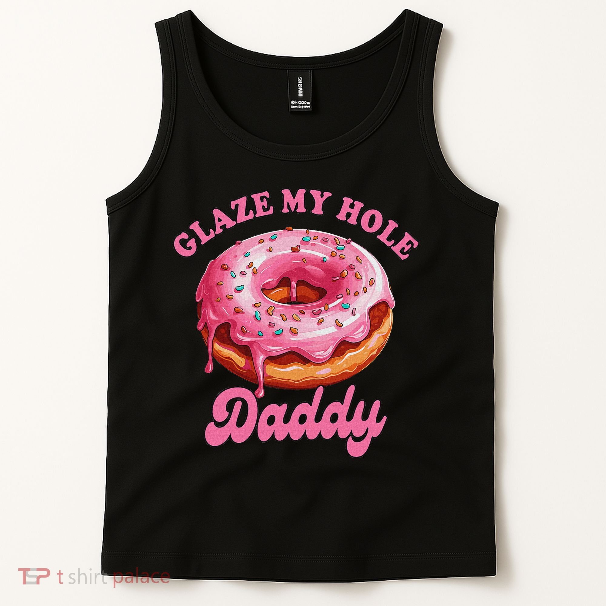 Sarcasm Funny Adult Humor Sarcastic Glaze My Hole Daddy Tank Top
