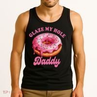 Sarcasm Funny Adult Humor Sarcastic Glaze My Hole Daddy Tank Top thumb 3