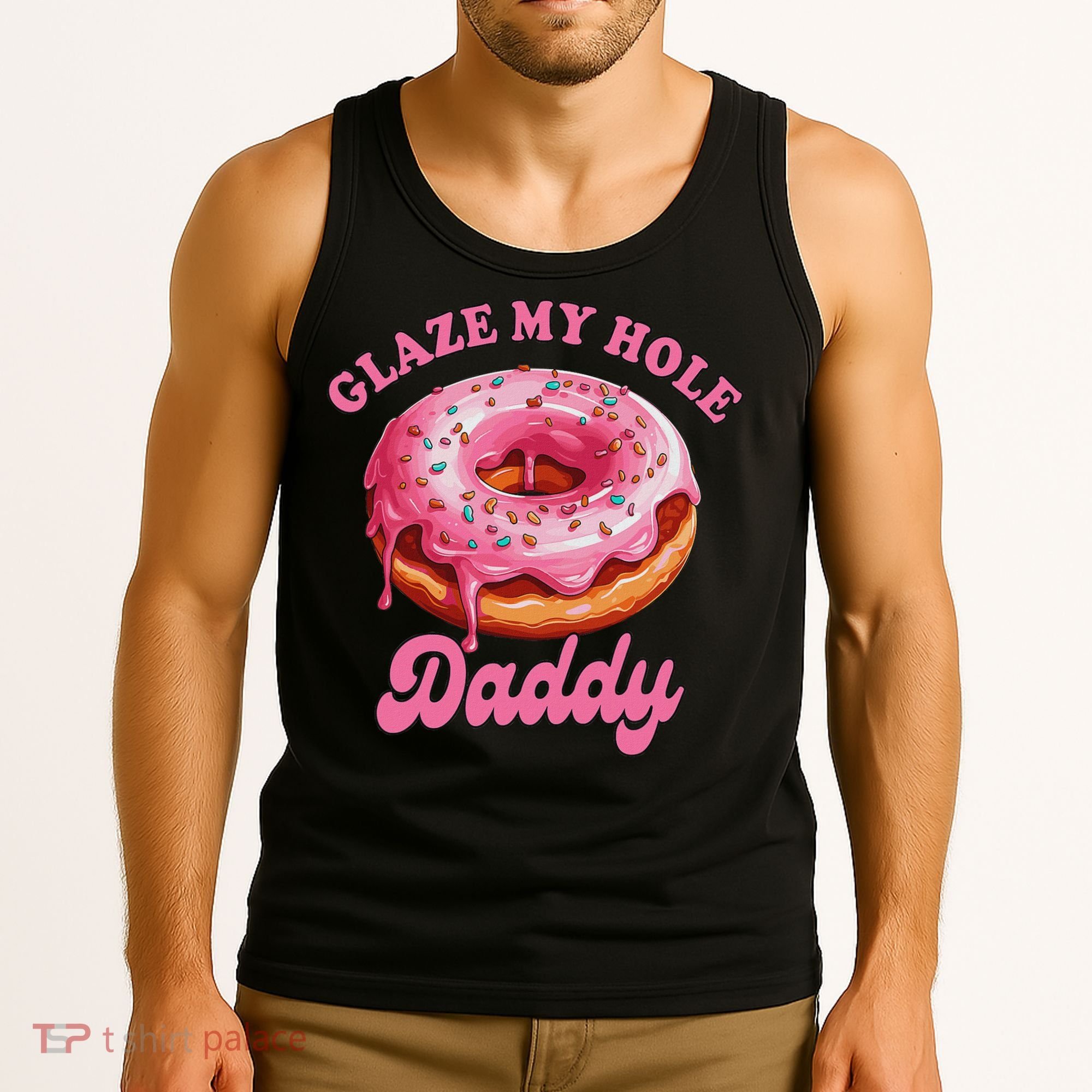 Sarcasm Funny Adult Humor Sarcastic Glaze My Hole Daddy Tank Top