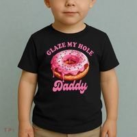 Sarcasm Funny Adult Humor Sarcastic Glaze My Hole Daddy Toddler T-Shirt thumb 2