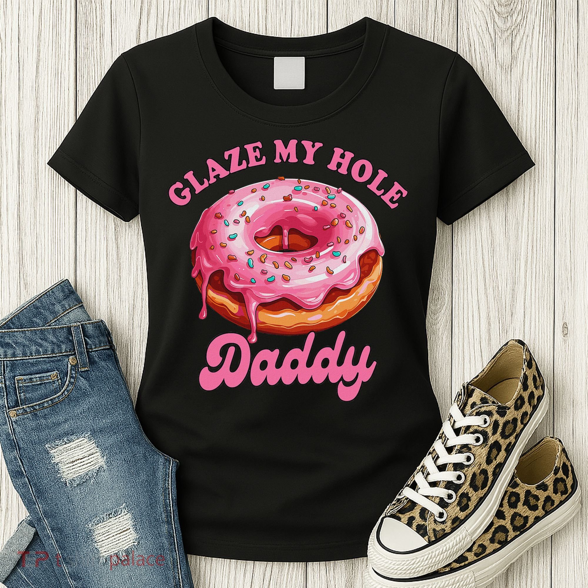 Sarcasm Funny Adult Humor Sarcastic Glaze My Hole Daddy Women's T-Shirt