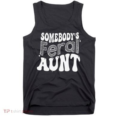 Somebody's Feral Aunt Tank Top