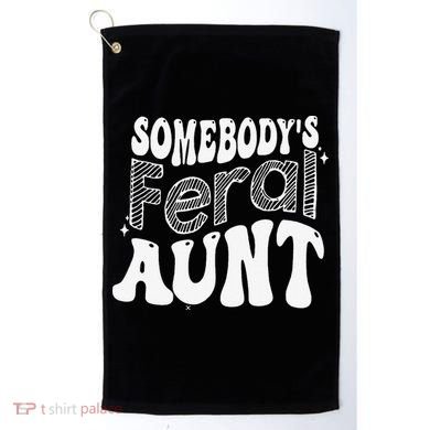 Somebody's Feral Aunt Golf Towel