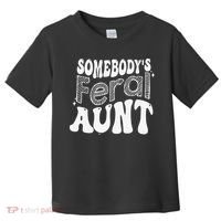 Somebody's Feral Aunt Toddler T-Shirt thumb 0