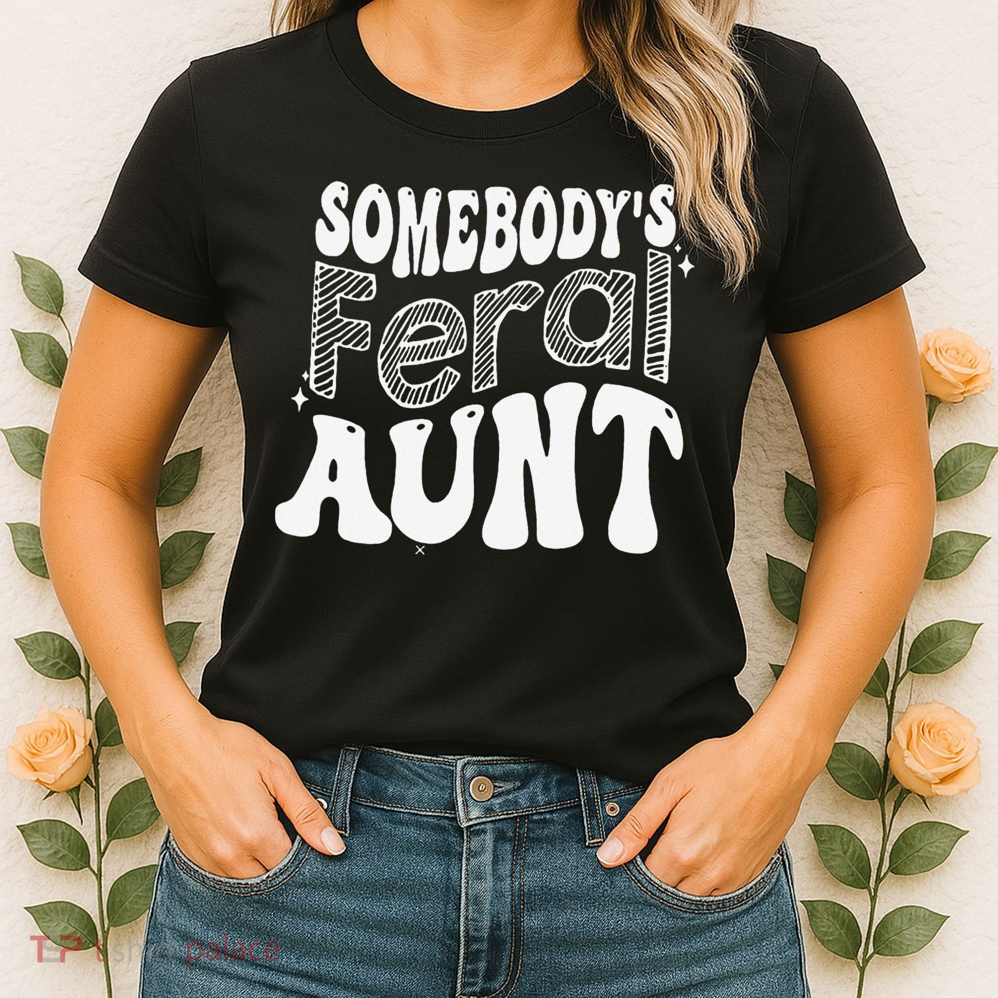 Somebody's Feral Aunt Women's T-Shirt