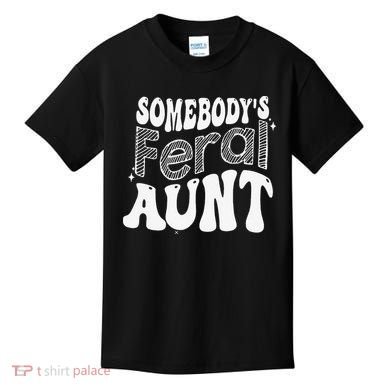 Somebody's Feral Aunt Kids T-Shirt