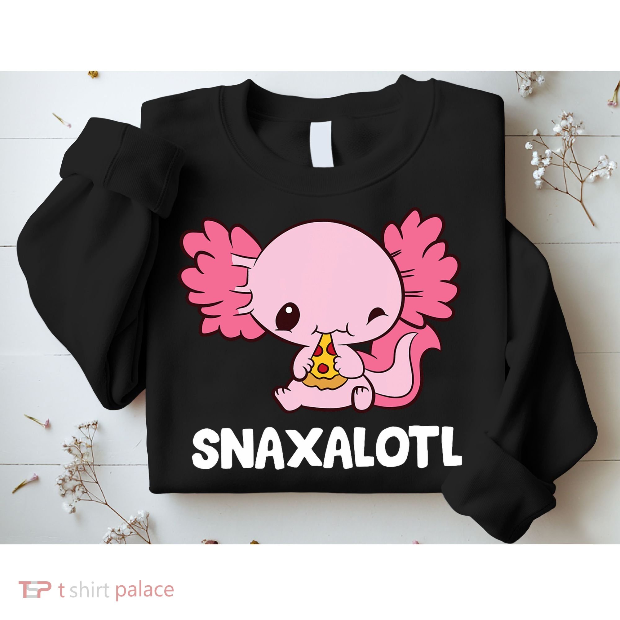 Snaxalotl Funny Axolotl Pizza Cute Axolotl Sweatshirt