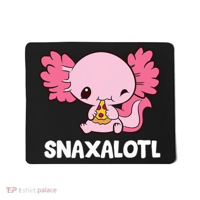 Snaxalotl Funny Axolotl Pizza Cute Axolotl Mousepad