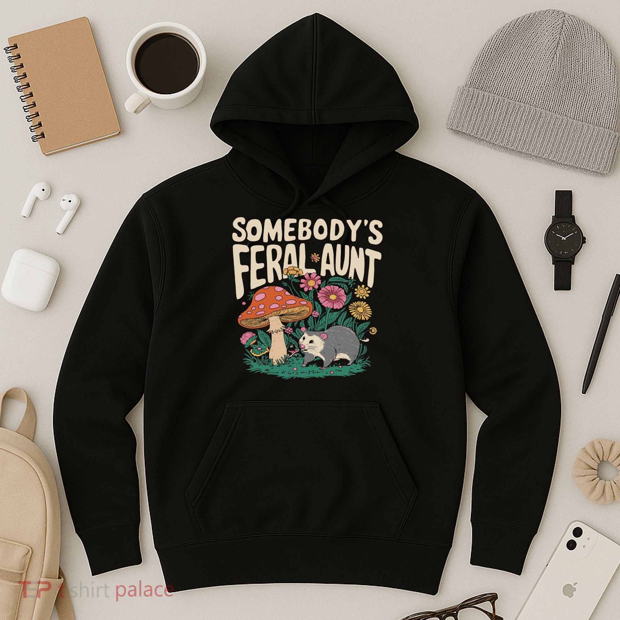 Somebody's Feral Aunt Hoodie