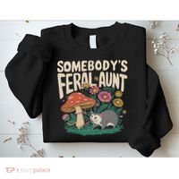 Somebody's Feral Aunt Sweatshirt thumb 2