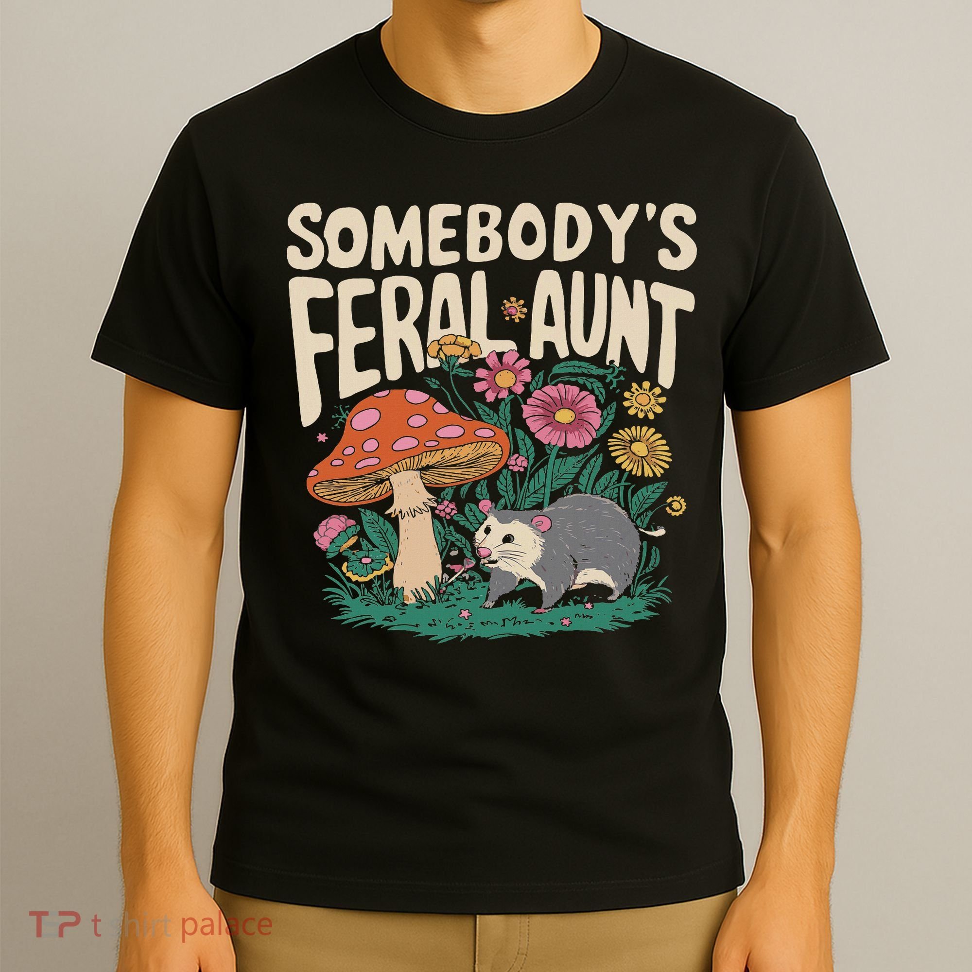 Somebody's Feral Aunt T-Shirt