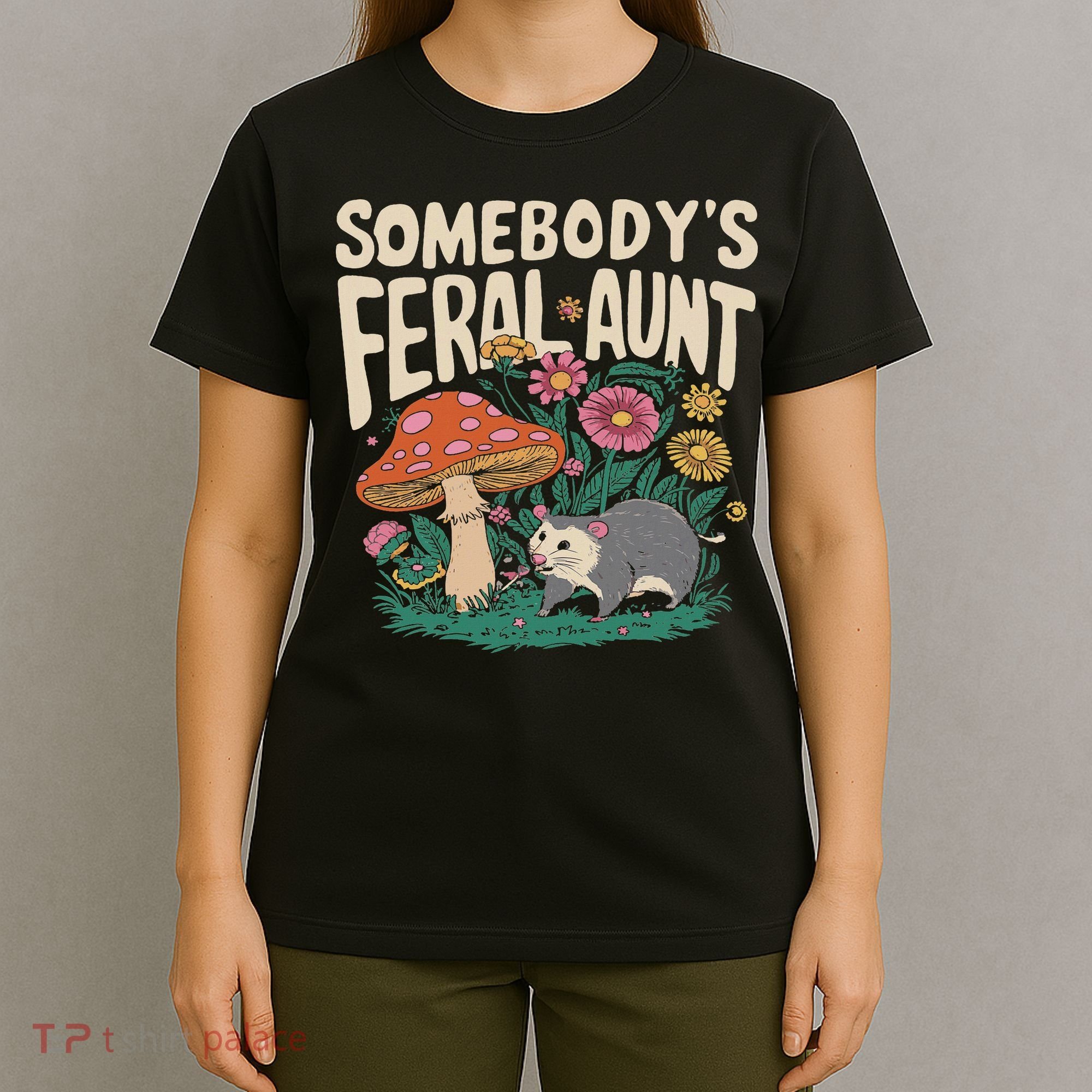 Somebody's Feral Aunt T-Shirt