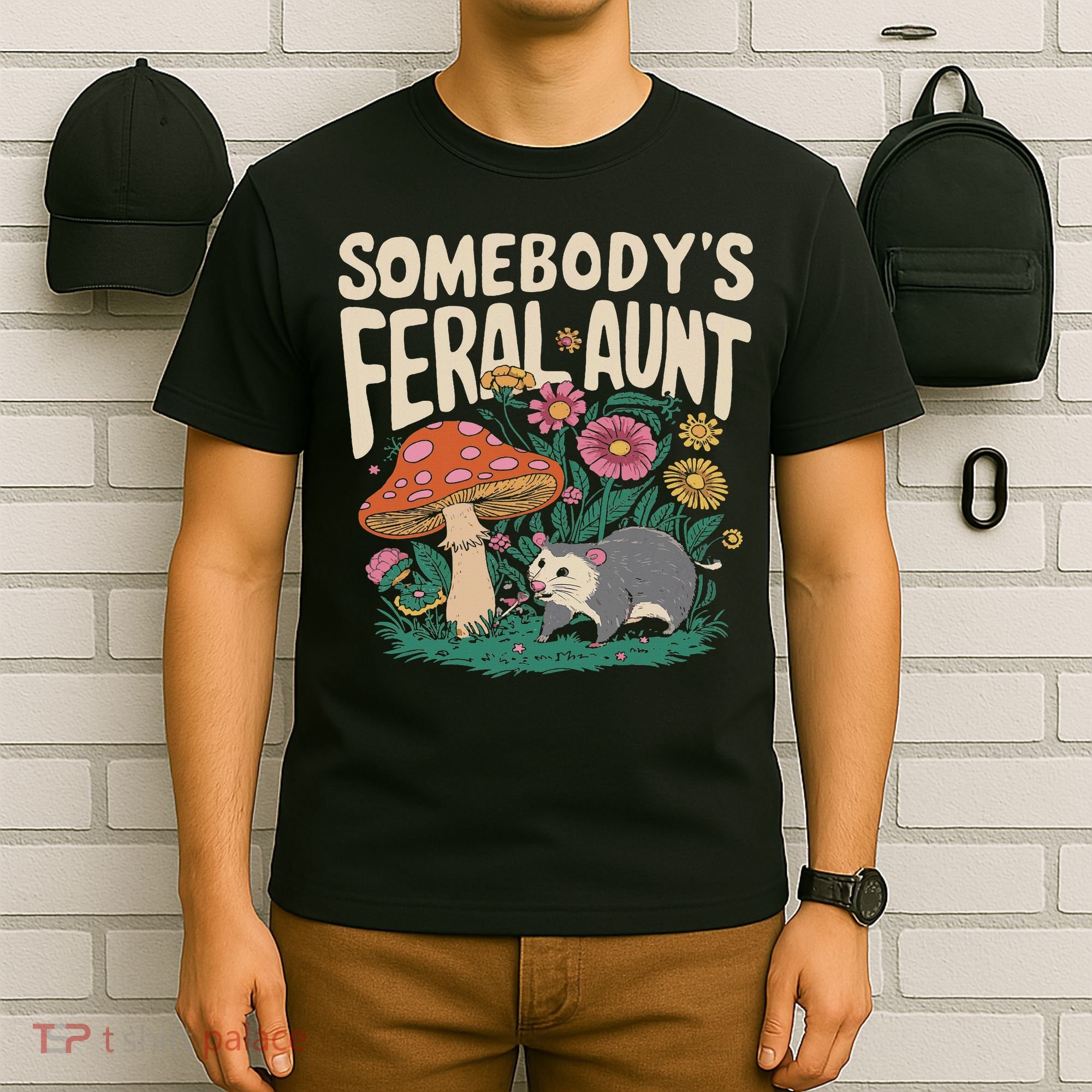 Somebody's Feral Aunt T-Shirt