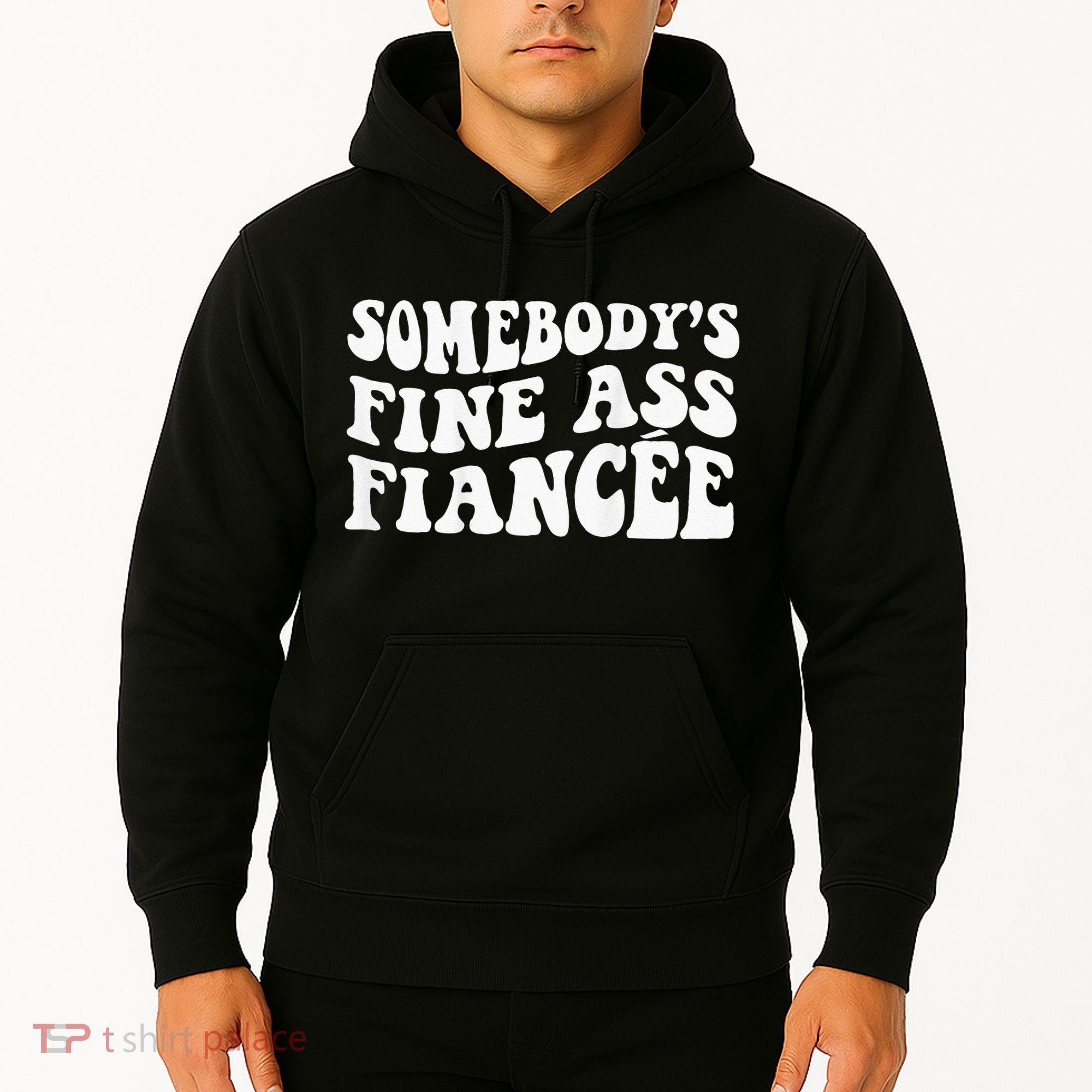 Somebodys Fine Ass Fiancee Hoodie