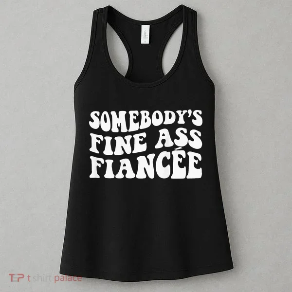 Somebodys Fine Ass Fiancee Women's Tank Top
