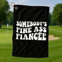 Somebodys Fine Ass Fiancee Golf Towel thumb 1