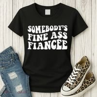 Somebodys Fine Ass Fiancee Women's T-Shirt thumb 3
