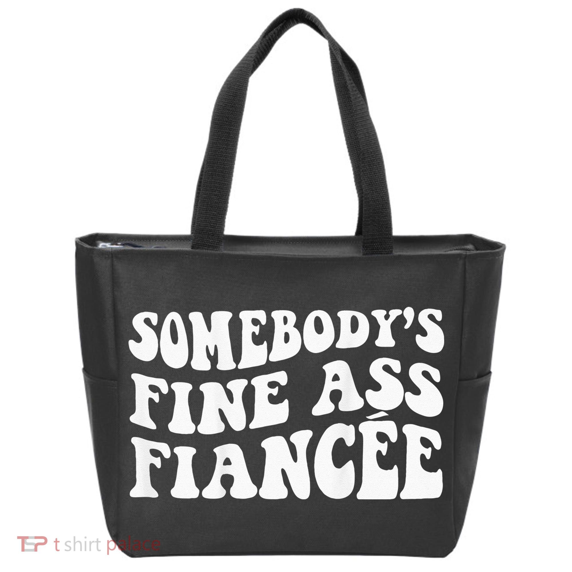 Somebodys Fine Ass Fiancee Tote Bag