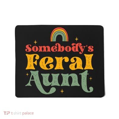 Somebody's Feral Aunt   Mousepad