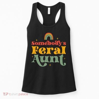 Somebody's Feral Aunt   Women's Tank Top