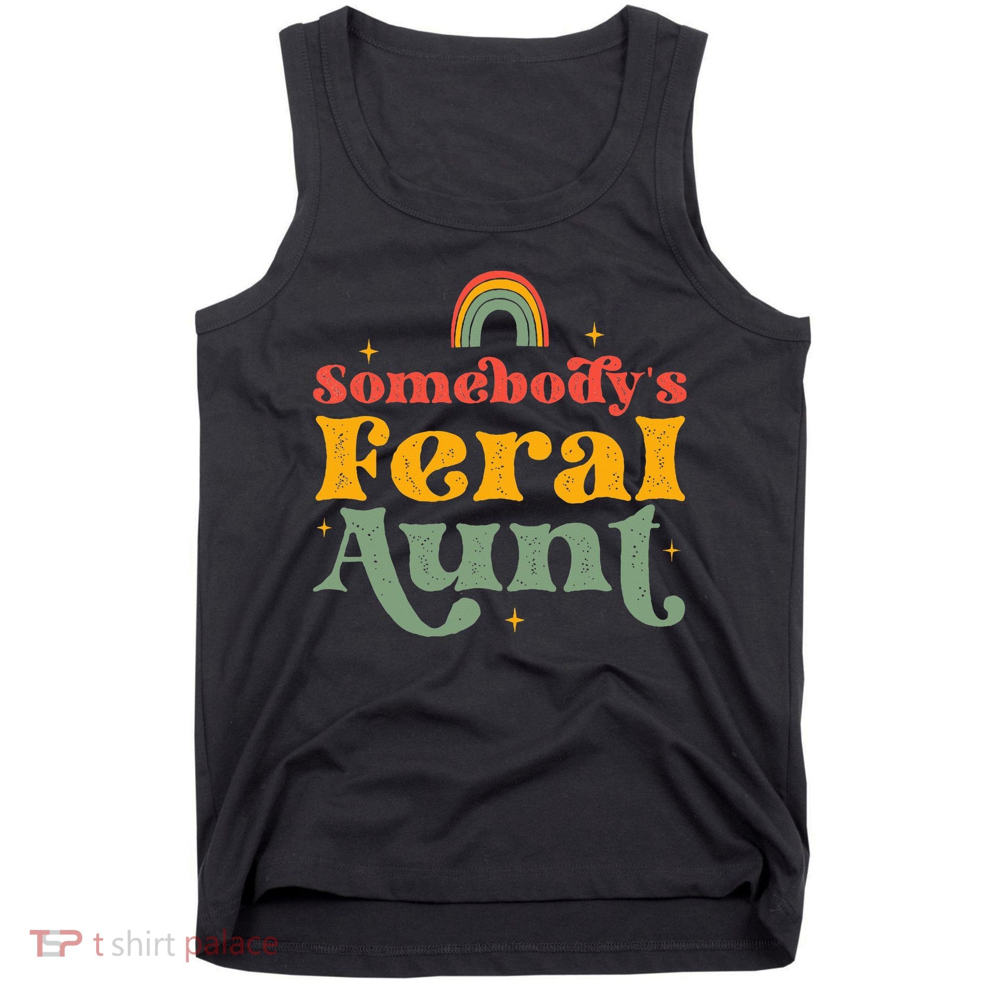 Somebody's Feral Aunt   Tank Top