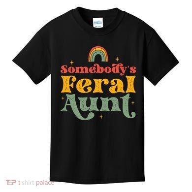 Somebody's Feral Aunt   Kids T-Shirt